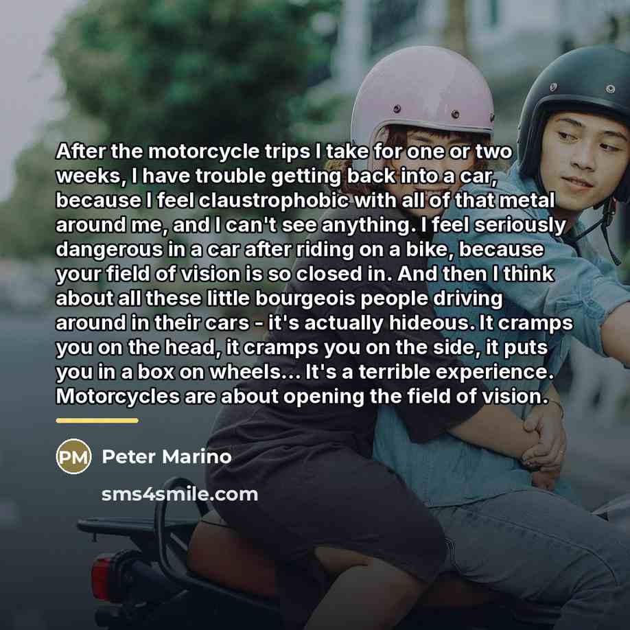 “After the motorcycle trips I take for one or two…” quote by Peter Marino