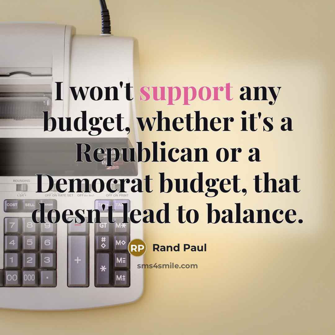 “I won't support any budget, whether it's a Republican or…” quote by Rand Paul