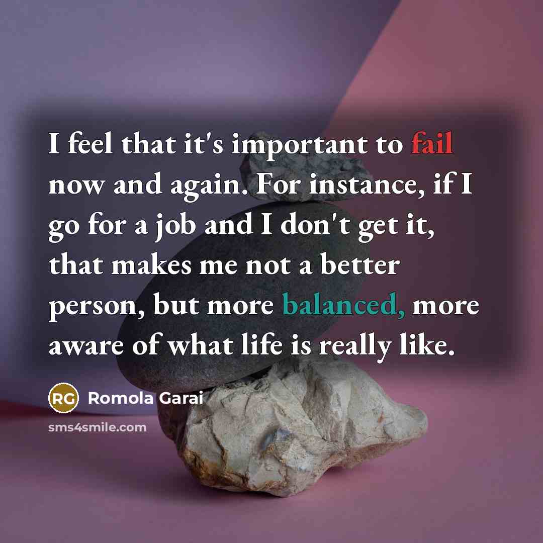 “I feel that it's important to fail now and again.…” quote by Romola Garai