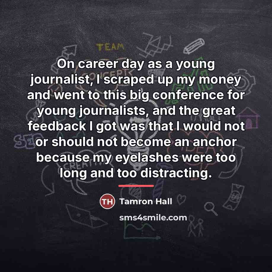 “On career day as a young journalist, I scraped up…” quote by Tamron Hall
