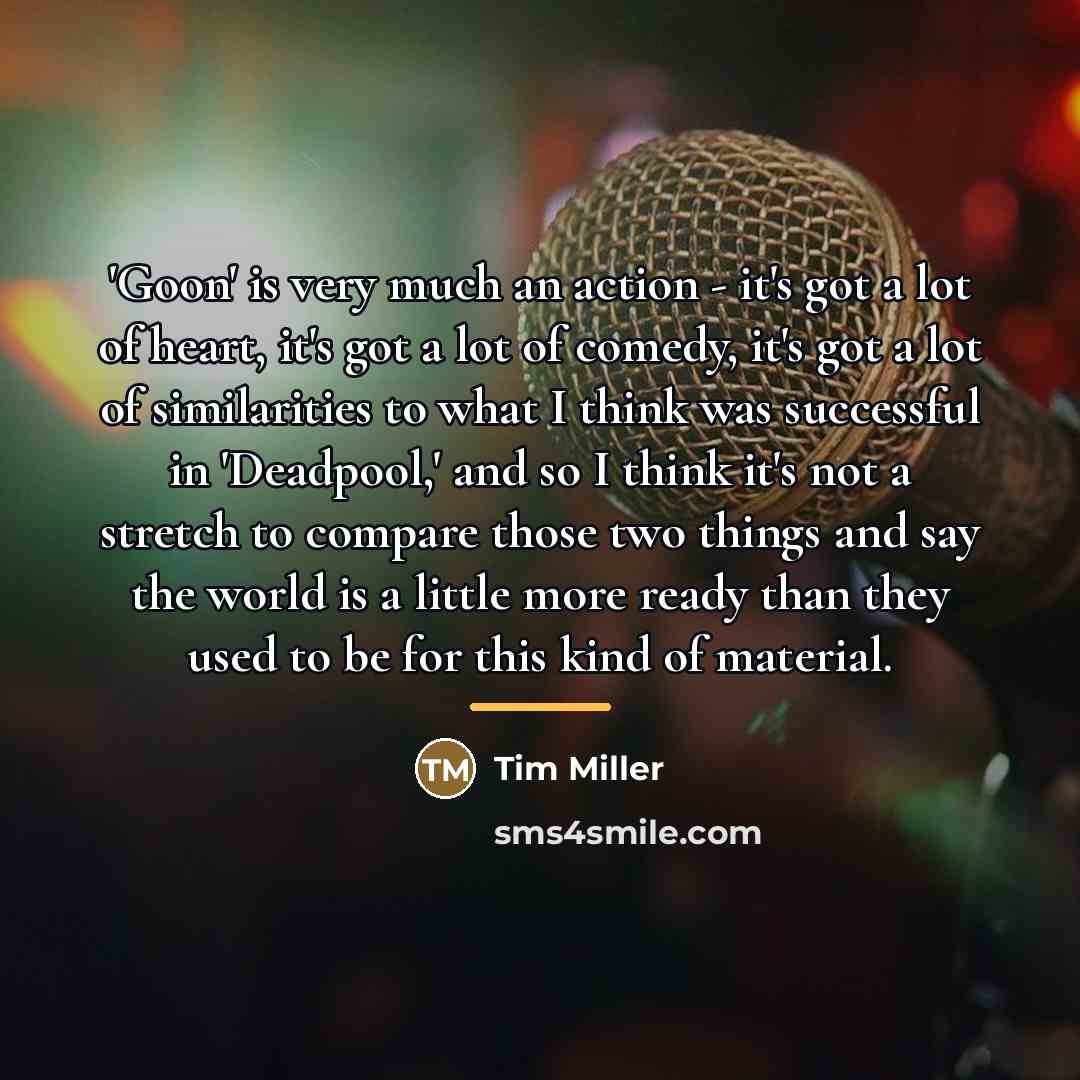 “'Goon' is very much an action - it's got a…” quote by Tim Miller