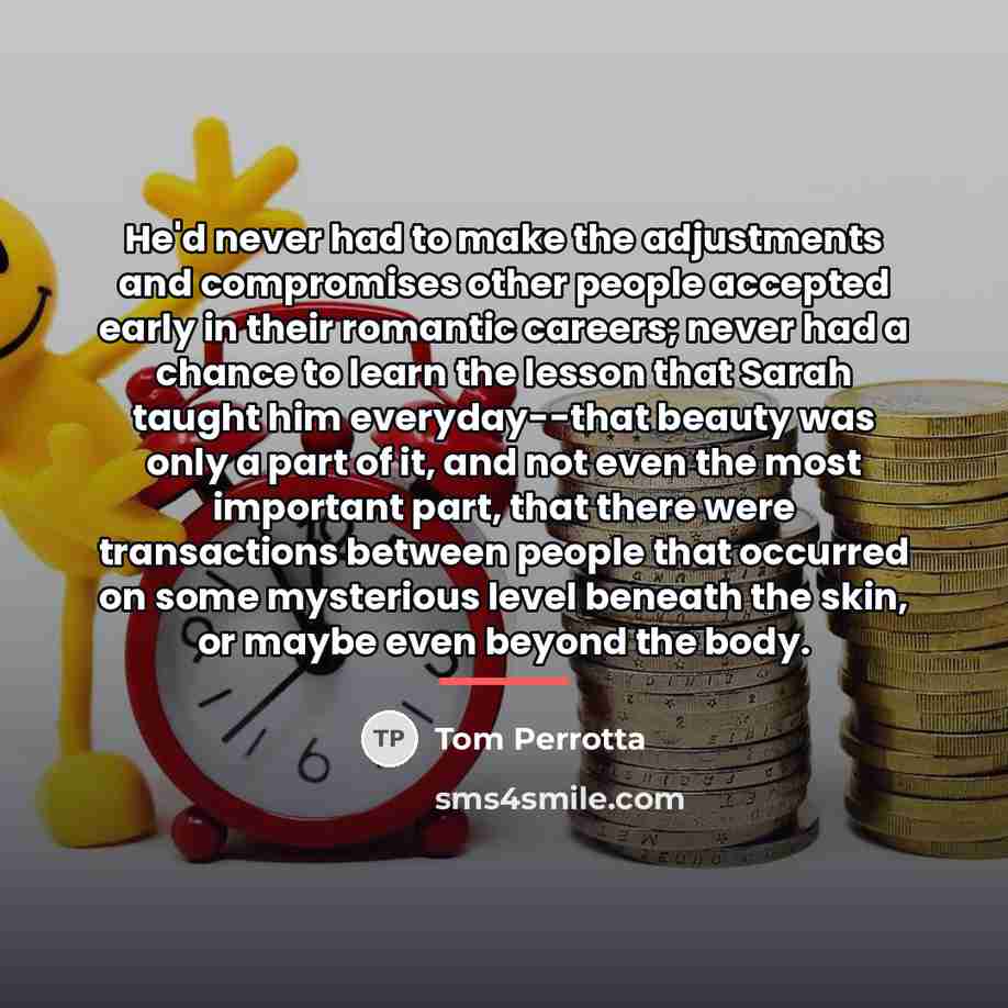 “He'd never had to make the adjustments and compromises other…” quote by Tom Perrotta