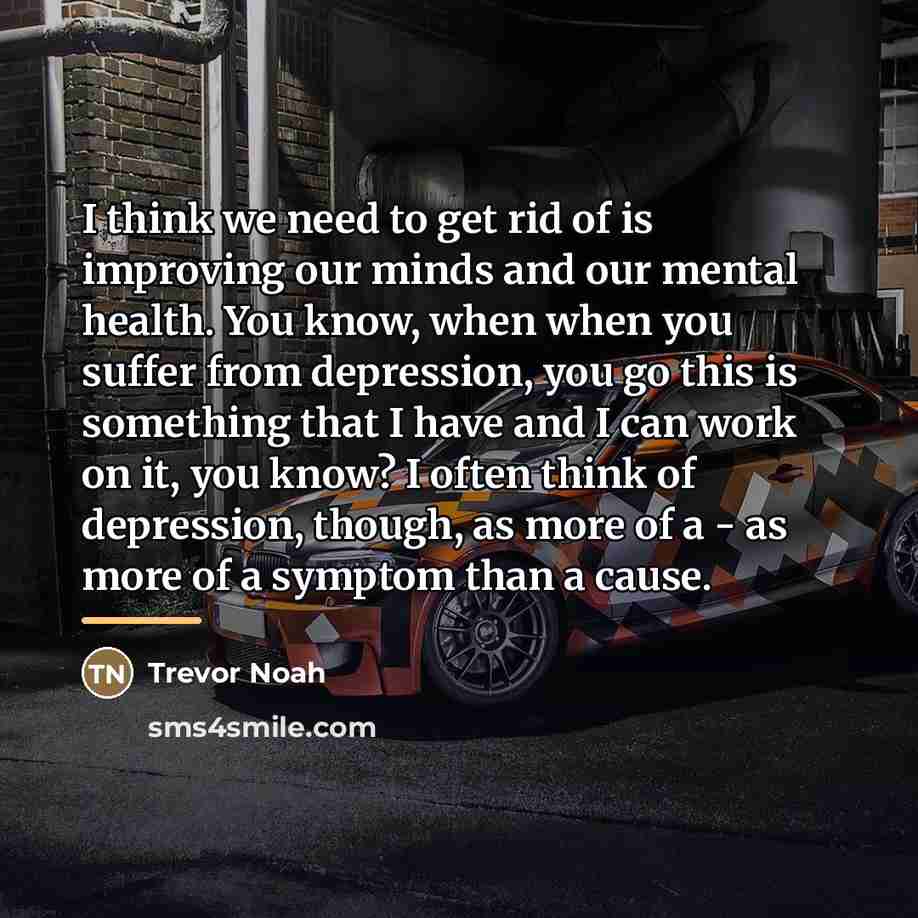 “I think we need to get rid of is improving…” quote by Trevor Noah