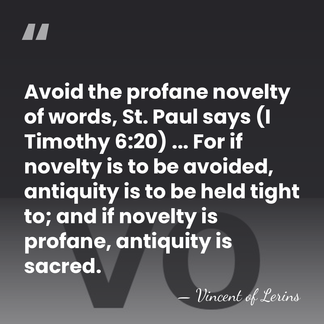 Avoid the profane novelty of words, St. Paul says (I Timothy 6:20)&hellip; - Vincent of Lerins
