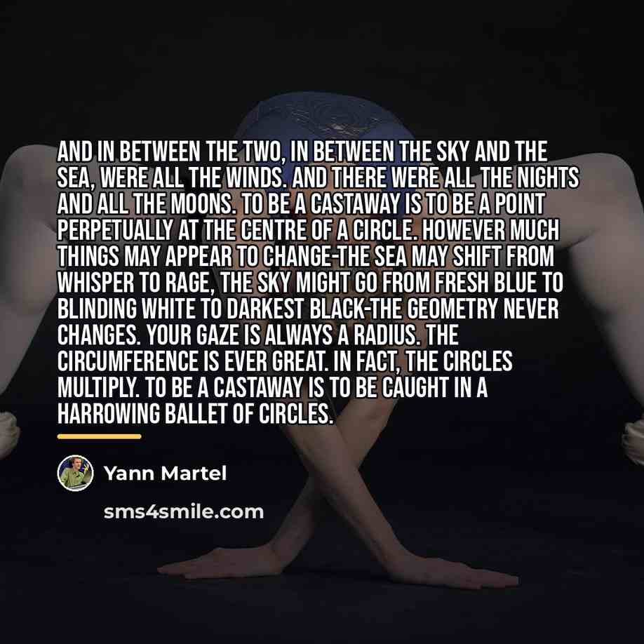 “And in between the two, in between the sky and…” quote by Yann Martel