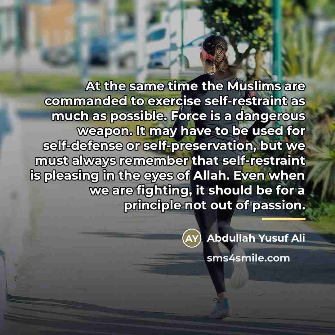 “At the same time the Muslims are commanded to exercise…” quote by Abdullah Yusuf Ali