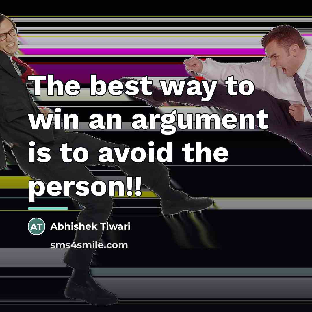 “The best way to win an argument is to avoid…” quote by Abhishek Tiwari