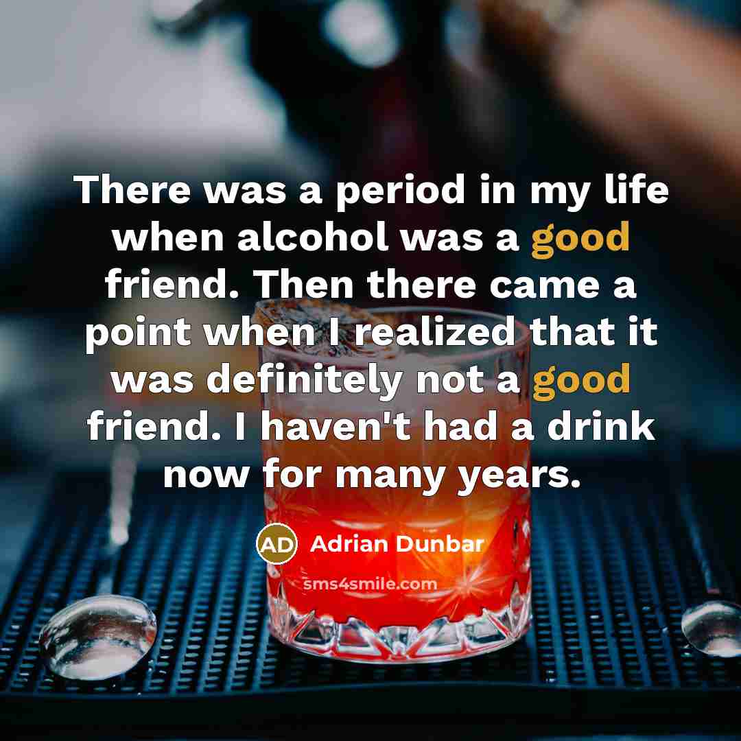 “There was a period in my life when alcohol was…” quote by Adrian Dunbar