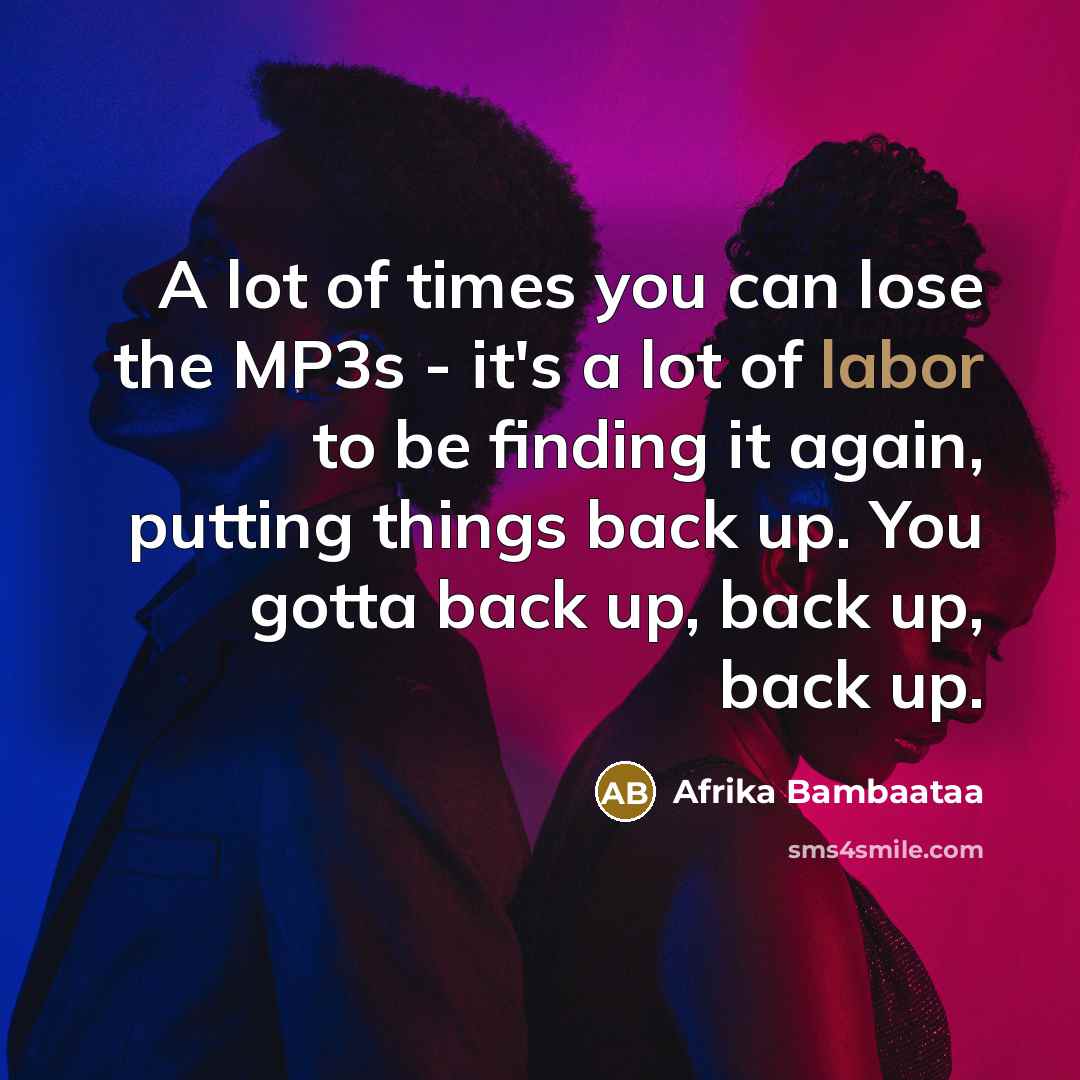 “A lot of times you can lose the MP3s -…” quote by Afrika Bambaataa