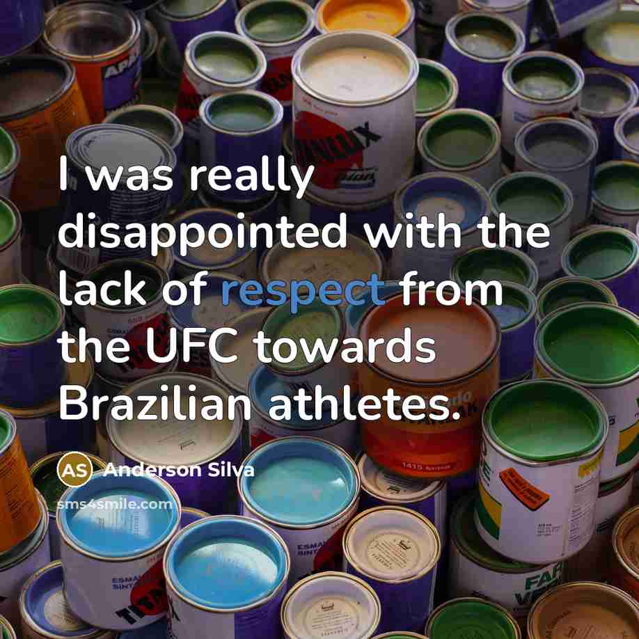“I was really disappointed with the lack of respect from…” quote by Anderson Silva