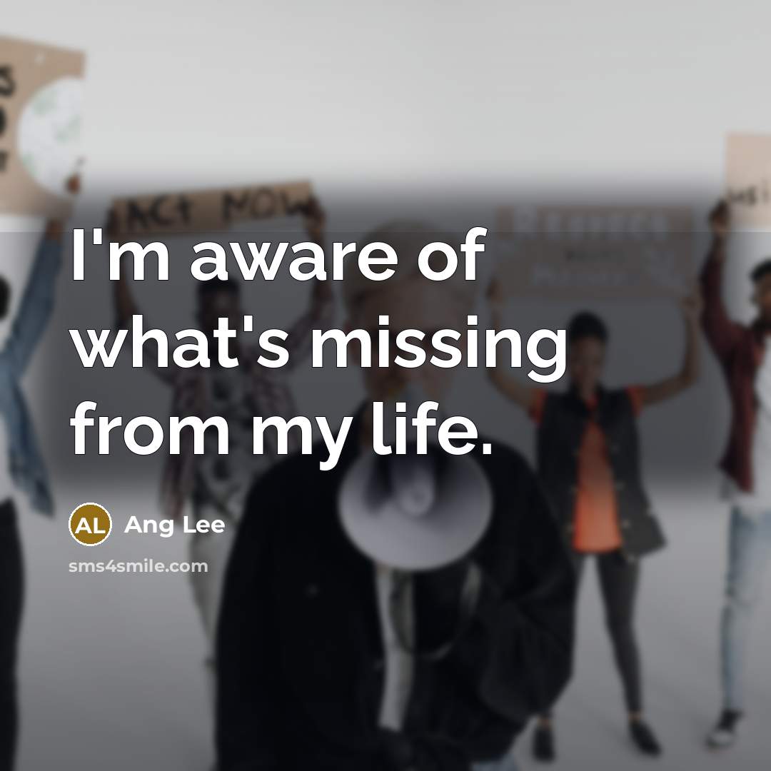 “I'm aware of what's missing from my life.…” quote by Ang Lee