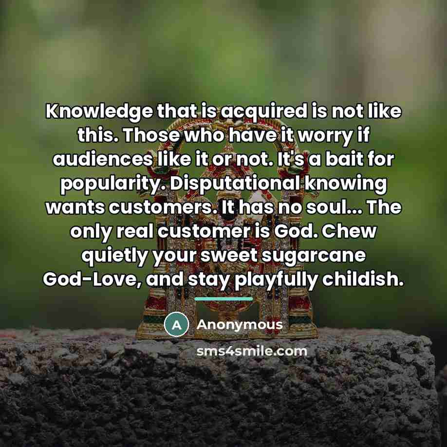 “Knowledge that is acquired is not like this. Those who…” quote by Anonymous