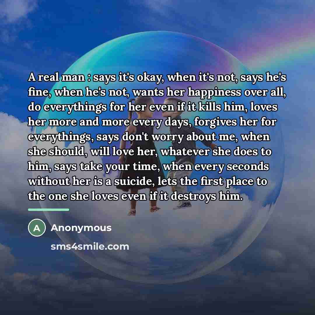 “A real man : says it's okay, when it's not,…” quote by Anonymous