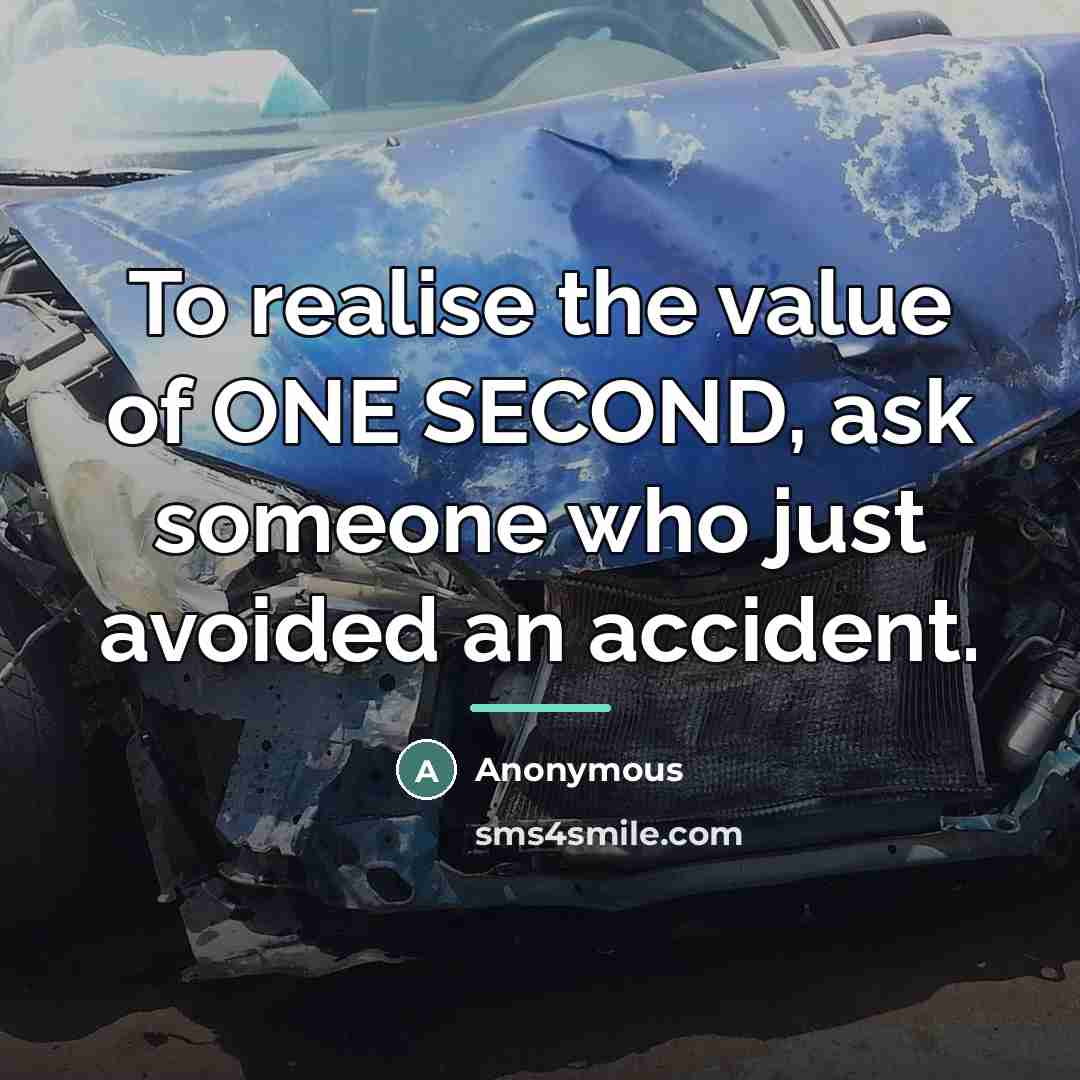 “To realise the value of ONE SECOND, ask someone who…” quote by Anonymous