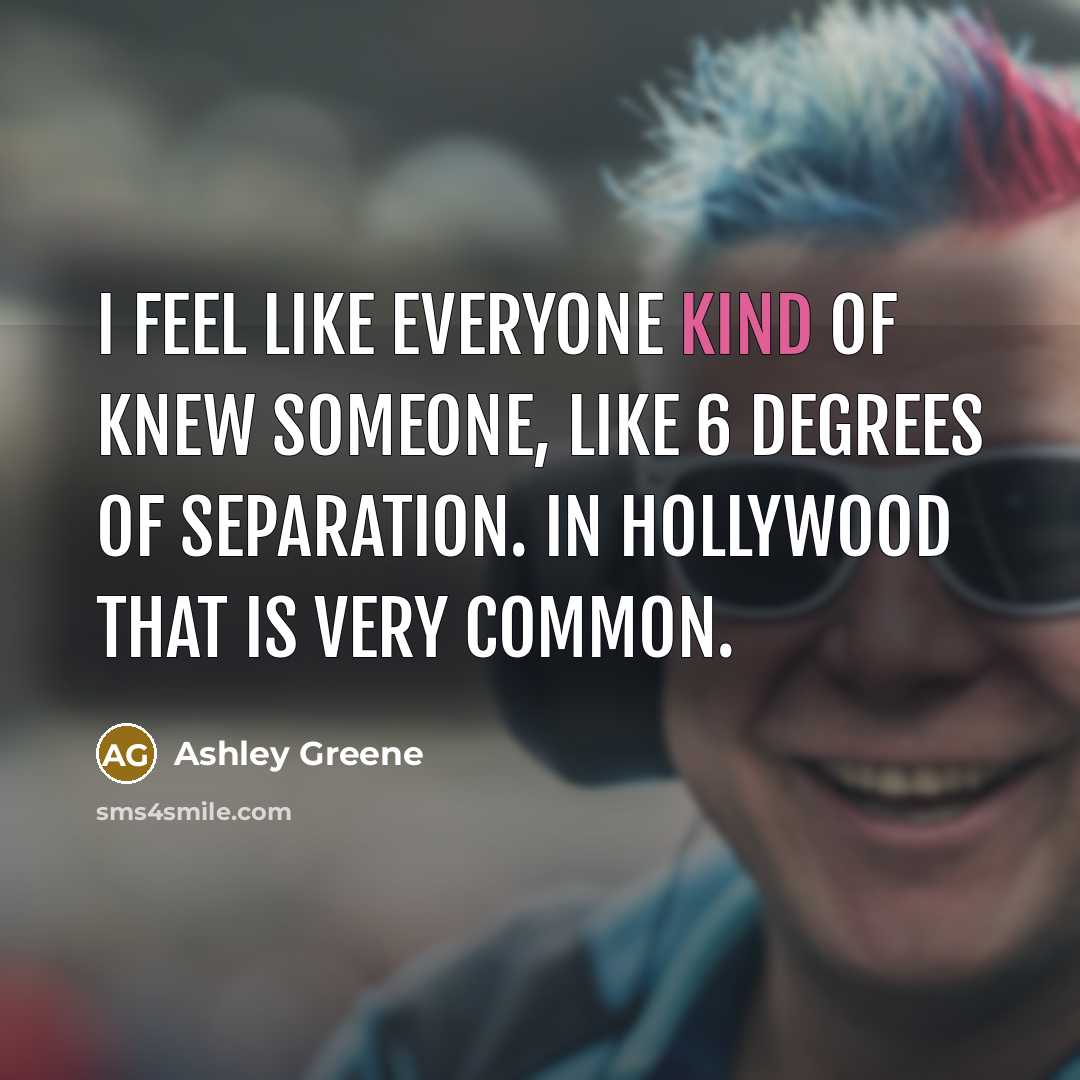 “I feel like everyone kind of knew someone, like 6…” quote by Ashley Greene