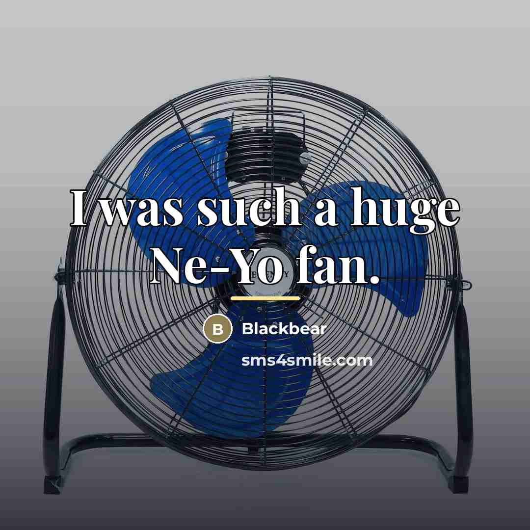 “I was such a huge Ne-Yo fan.…” quote by Blackbear