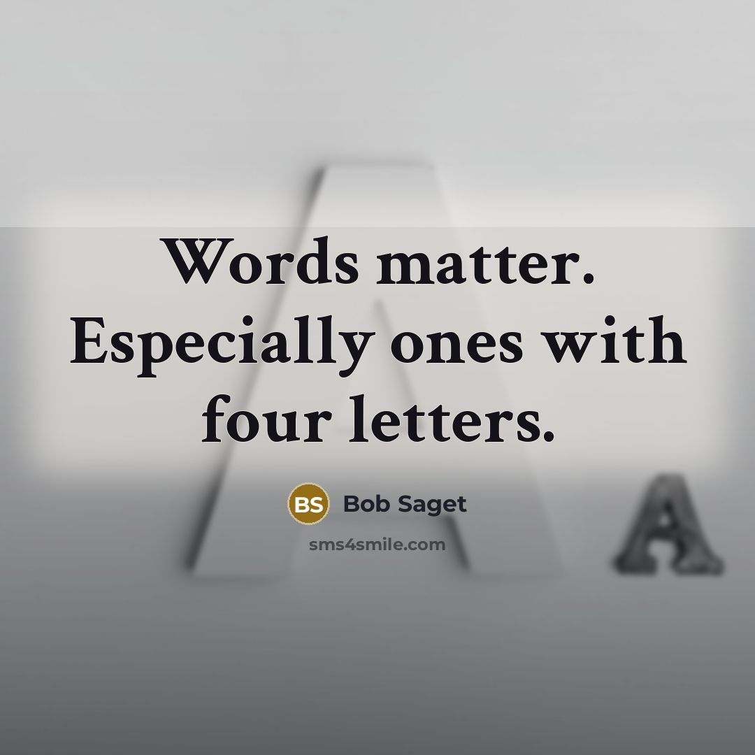 “Words matter. Especially ones with four letters.…” quote by Bob Saget