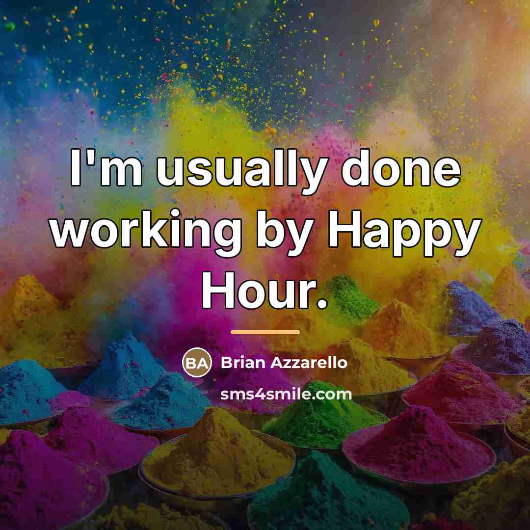 “I'm usually done working by Happy Hour.…” quote by Brian Azzarello