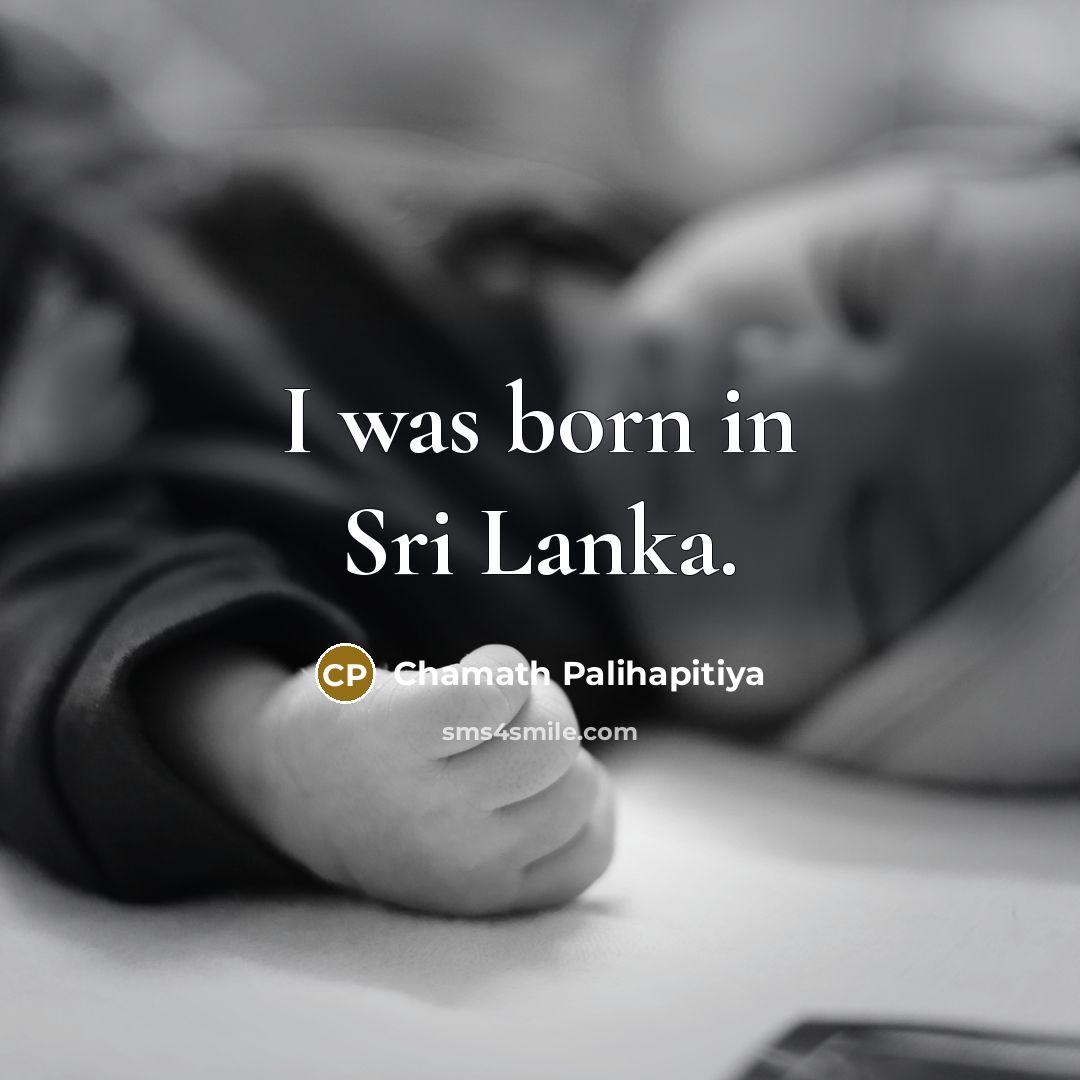 “I was born in Sri Lanka.…” quote by Chamath Palihapitiya