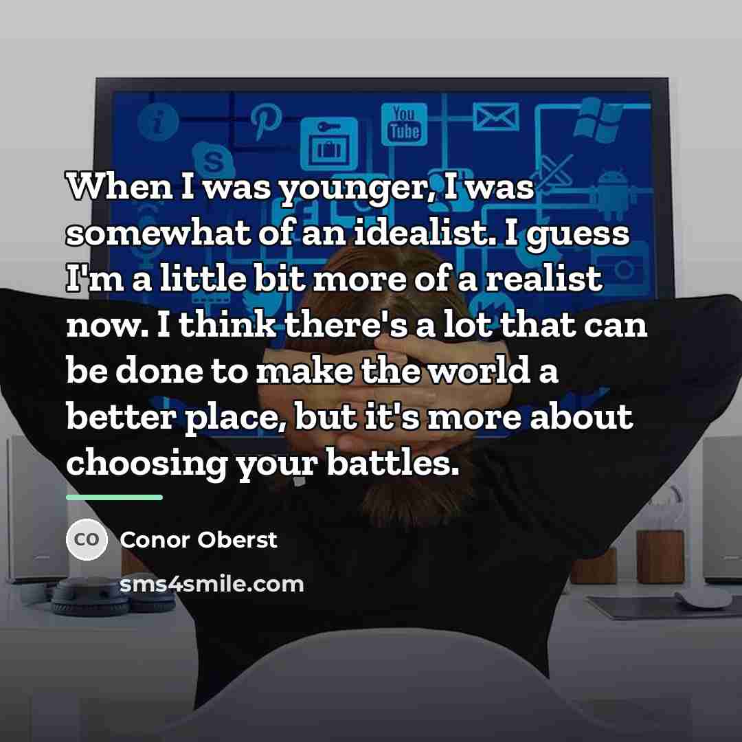 “When I was younger, I was somewhat of an idealist.…” quote by Conor Oberst
