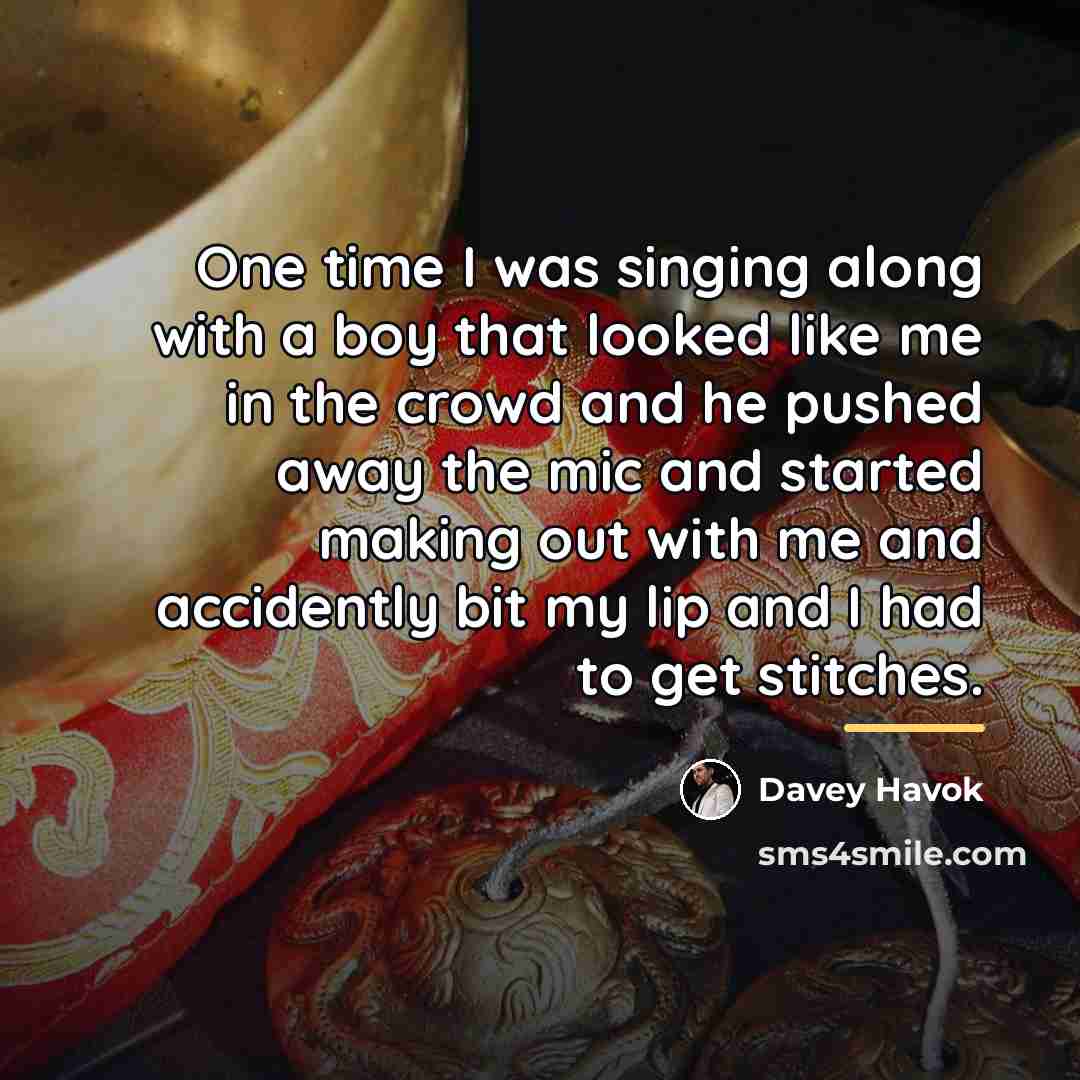 “One time I was singing along with a boy that…” quote by Davey Havok