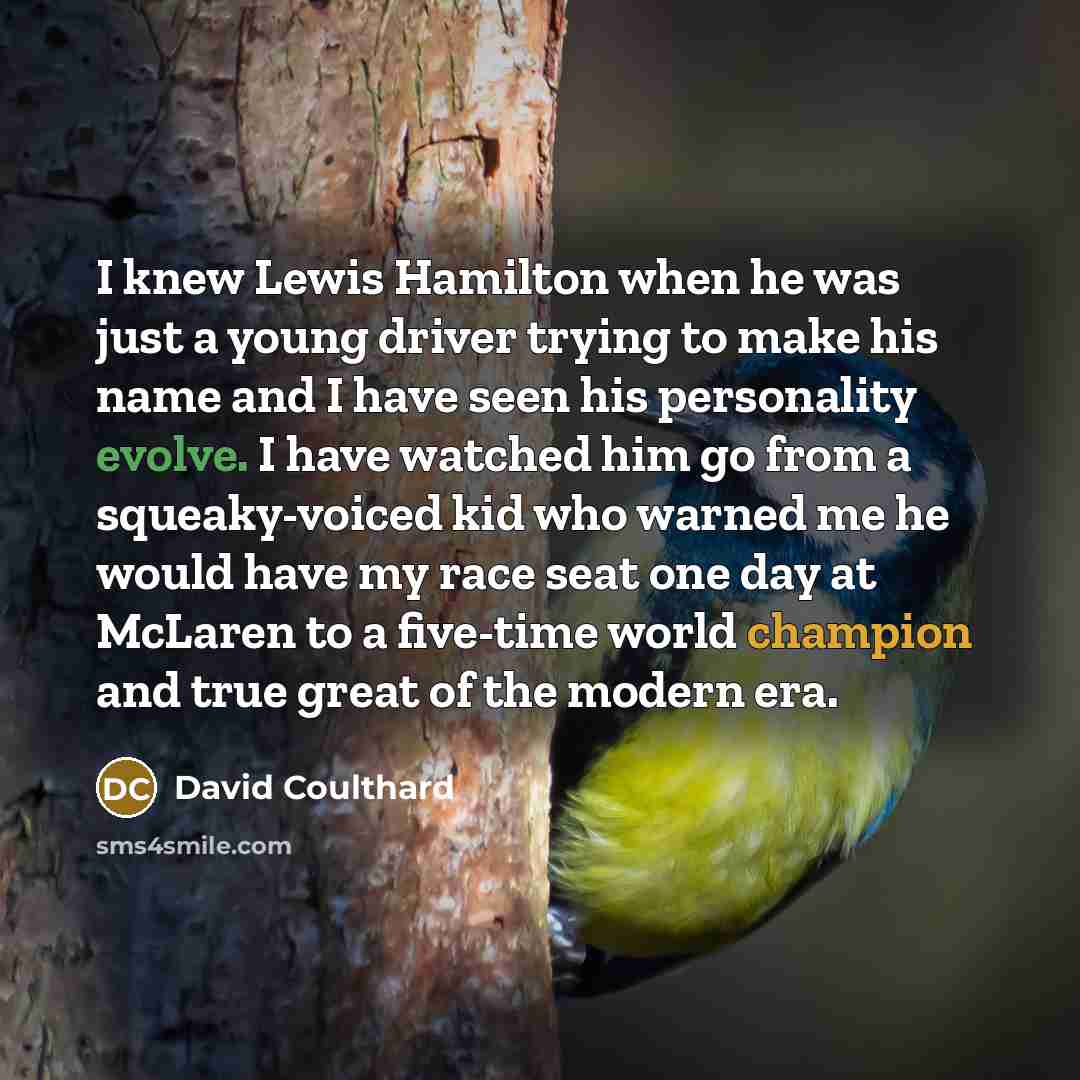 “I knew Lewis Hamilton when he was just a young…” quote by David Coulthard