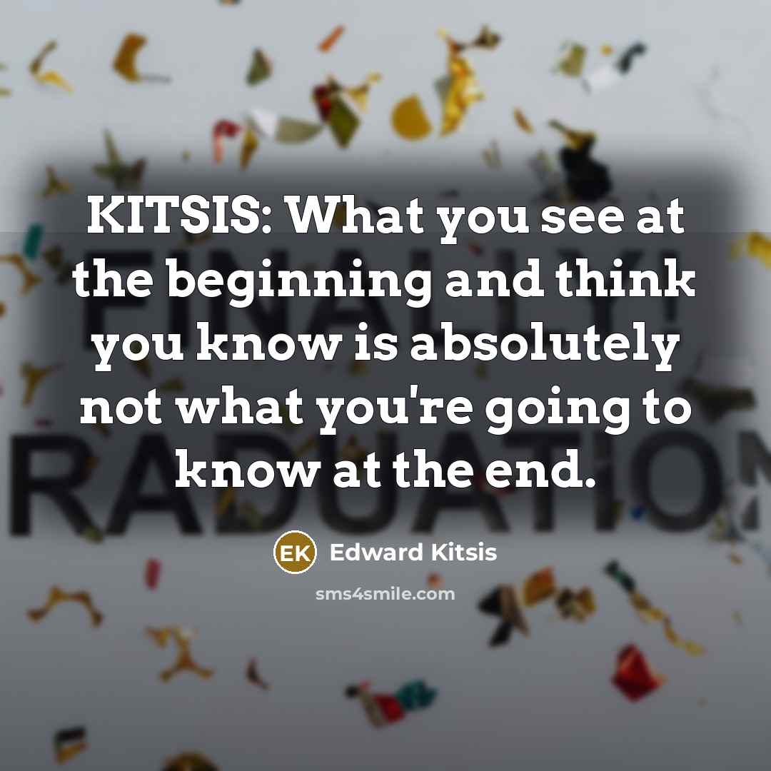 “KITSIS: What you see at the beginning and think you…” quote by Edward Kitsis