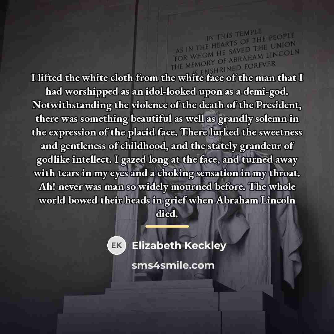 “I lifted the white cloth from the white face of…” quote by Elizabeth Keckley