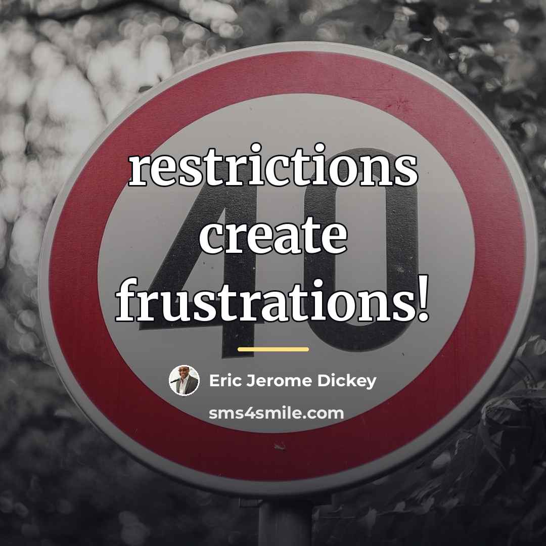 “restrictions create frustrations!…” quote by Eric Jerome Dickey