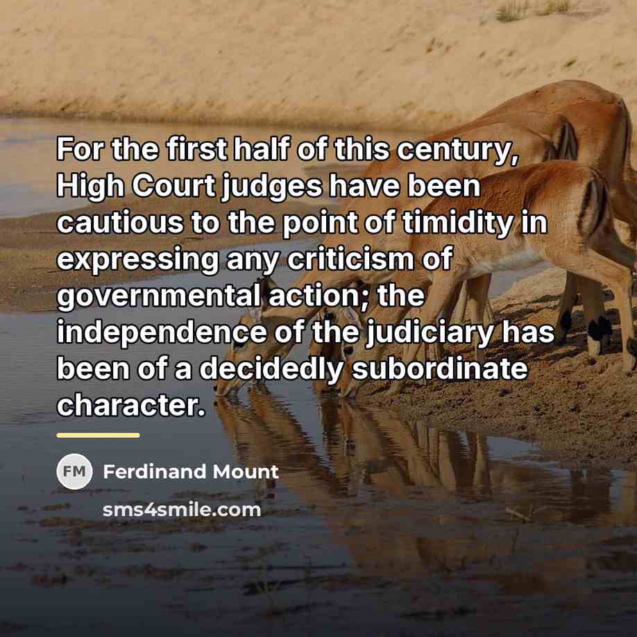 “For the first half of this century, High Court judges…” quote by Ferdinand Mount
