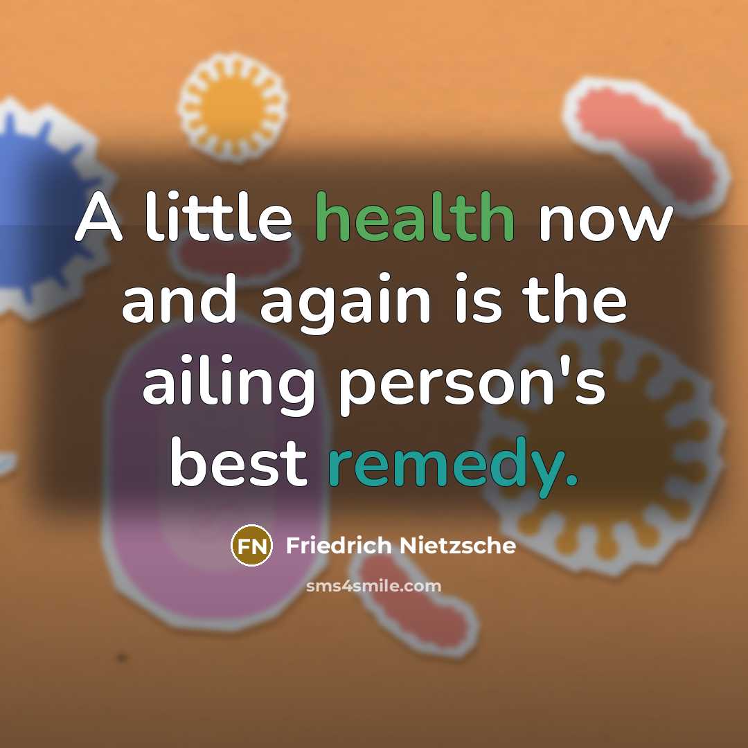 “A little health now and again is the ailing person's best remedy.” quote by Friedrich Nietzsche