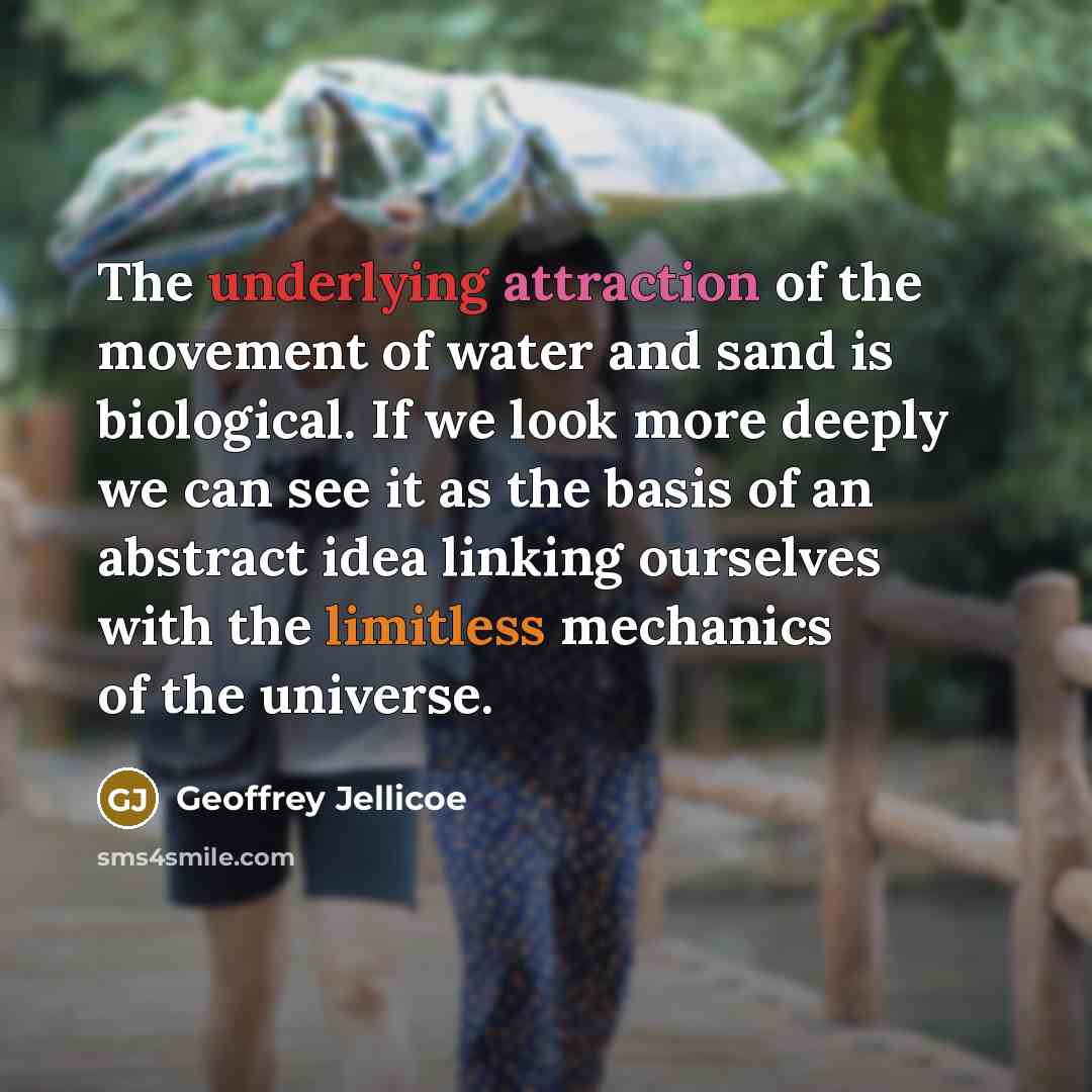 “The underlying attraction of the movement of water and sand…” quote by Geoffrey Jellicoe