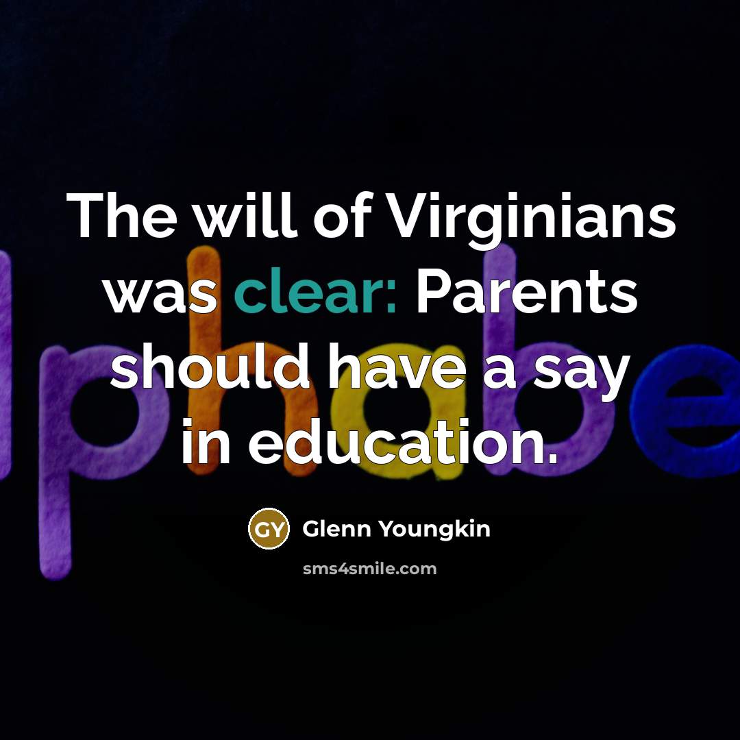 “The will of Virginians was clear: Parents should have a…” quote by Glenn Youngkin