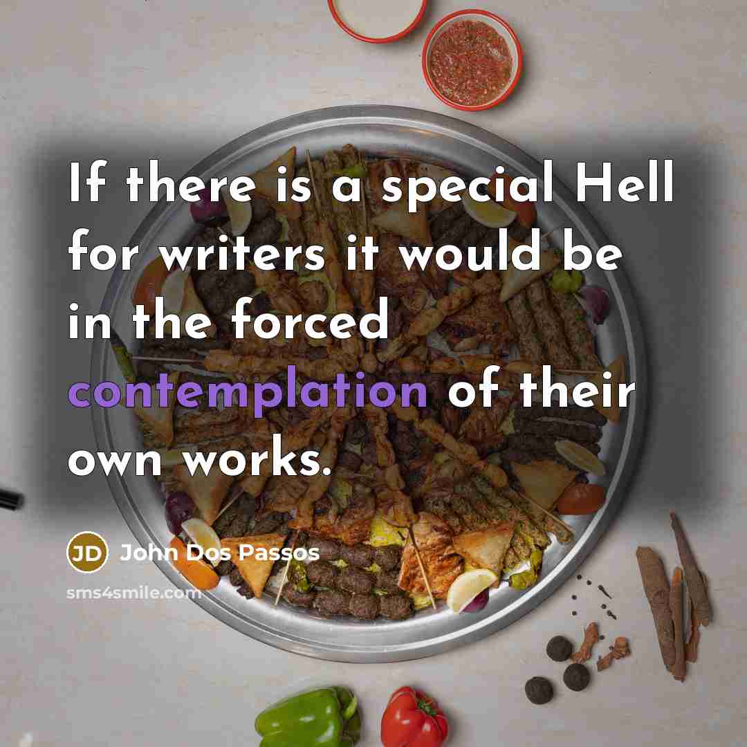 “If there is a special Hell for writers it would…” quote by John Dos Passos