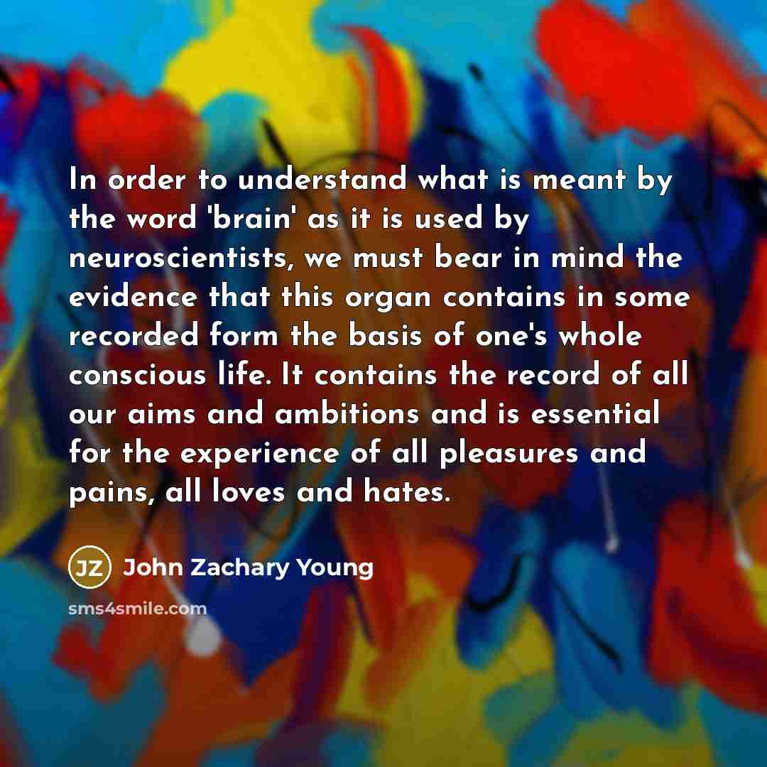 “In order to understand what is meant by the word…” quote by John Zachary Young