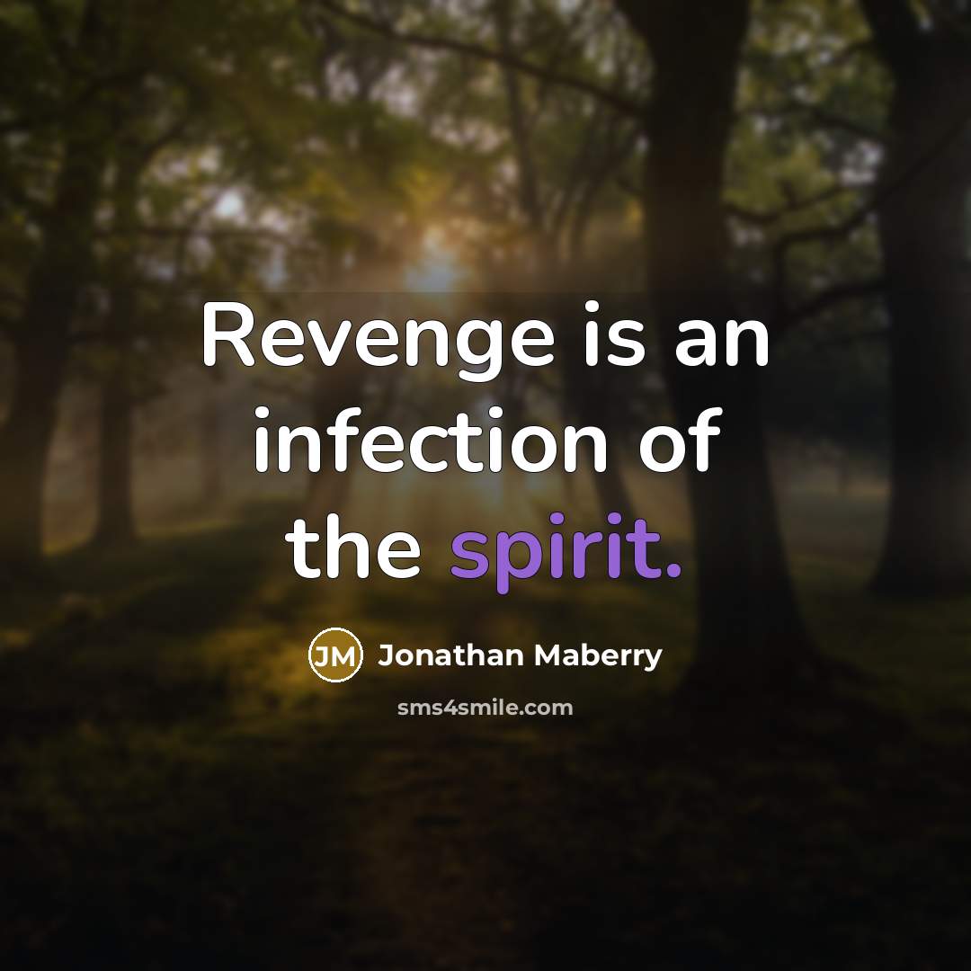“Revenge is an infection of the spirit.…” quote by Jonathan Maberry