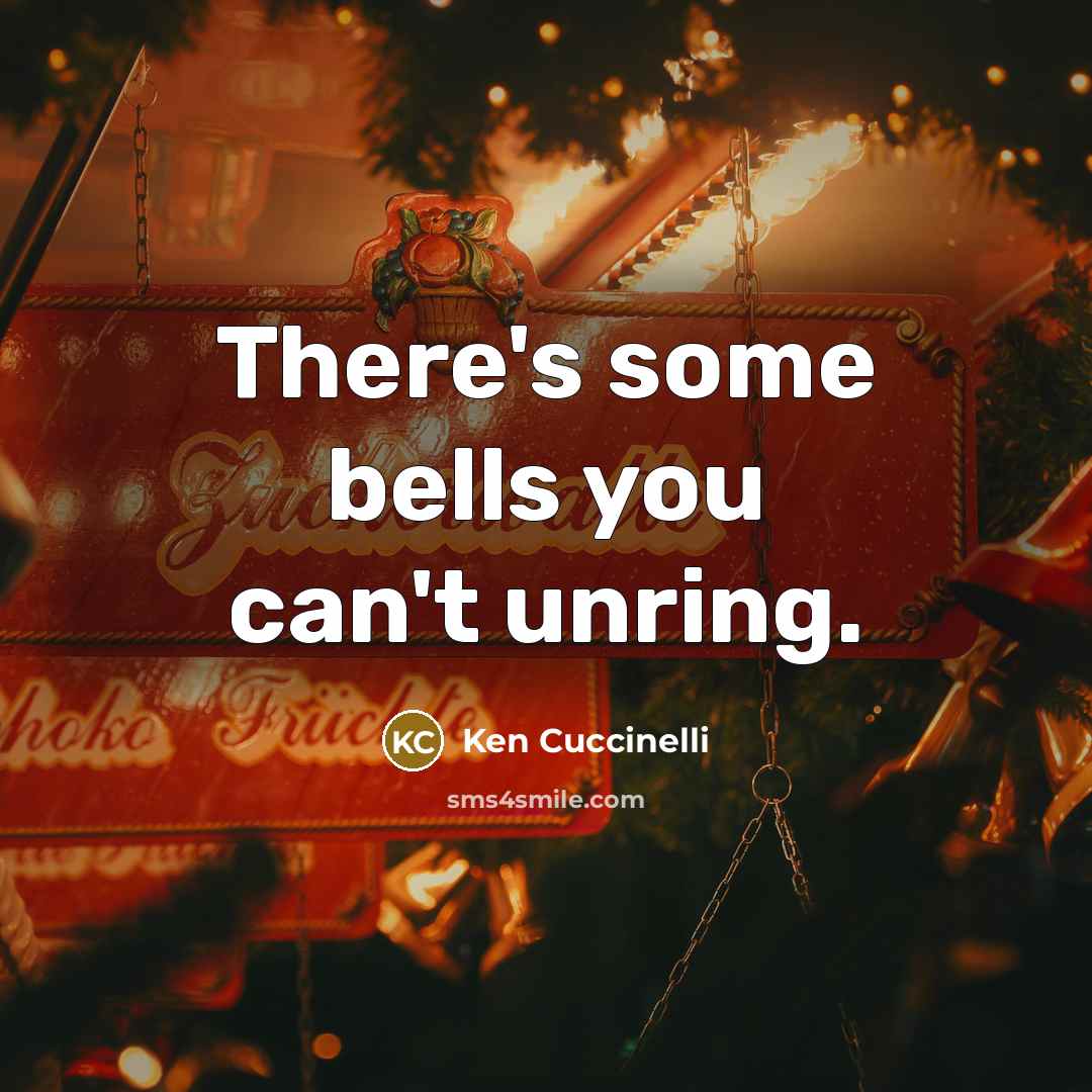 “There's some bells you can't unring.…” quote by Ken Cuccinelli