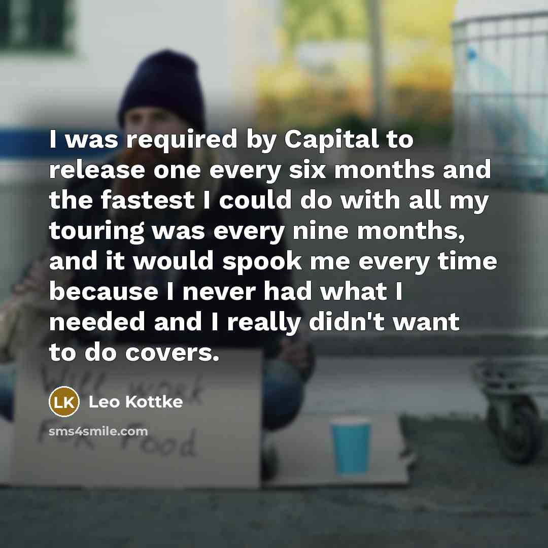 “I was required by Capital to release one every six…” quote by Leo Kottke