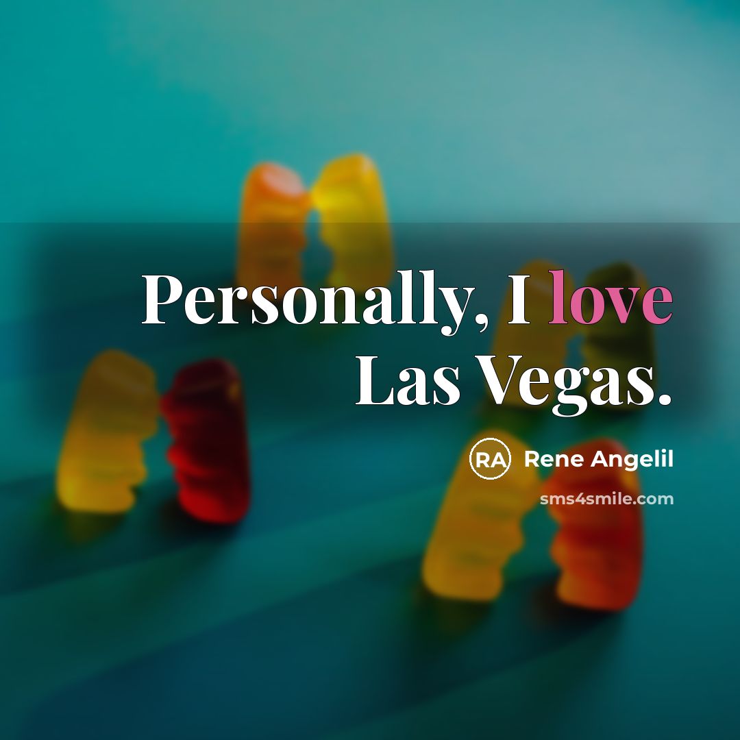 “Personally, I love Las Vegas.…” quote by Rene Angelil