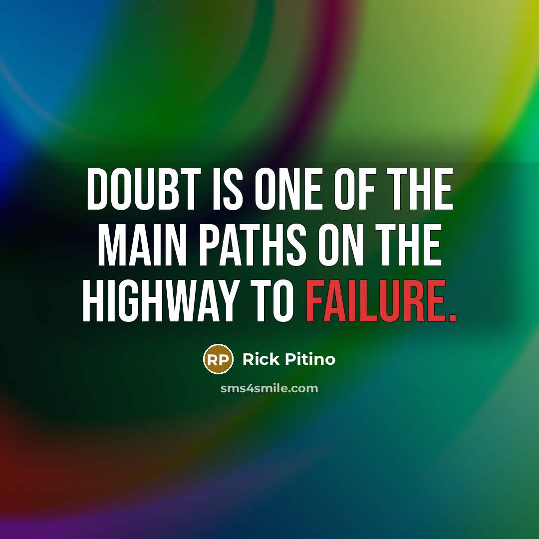 “Doubt is one of the main paths on the highway…” quote by Rick Pitino