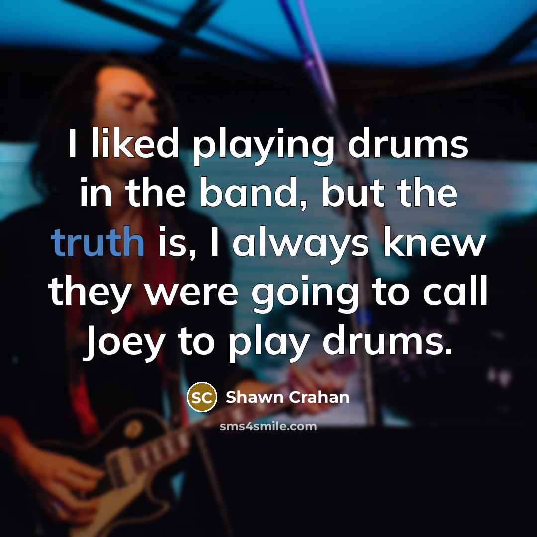 “I liked playing drums in the band, but the truth…” quote by Shawn Crahan