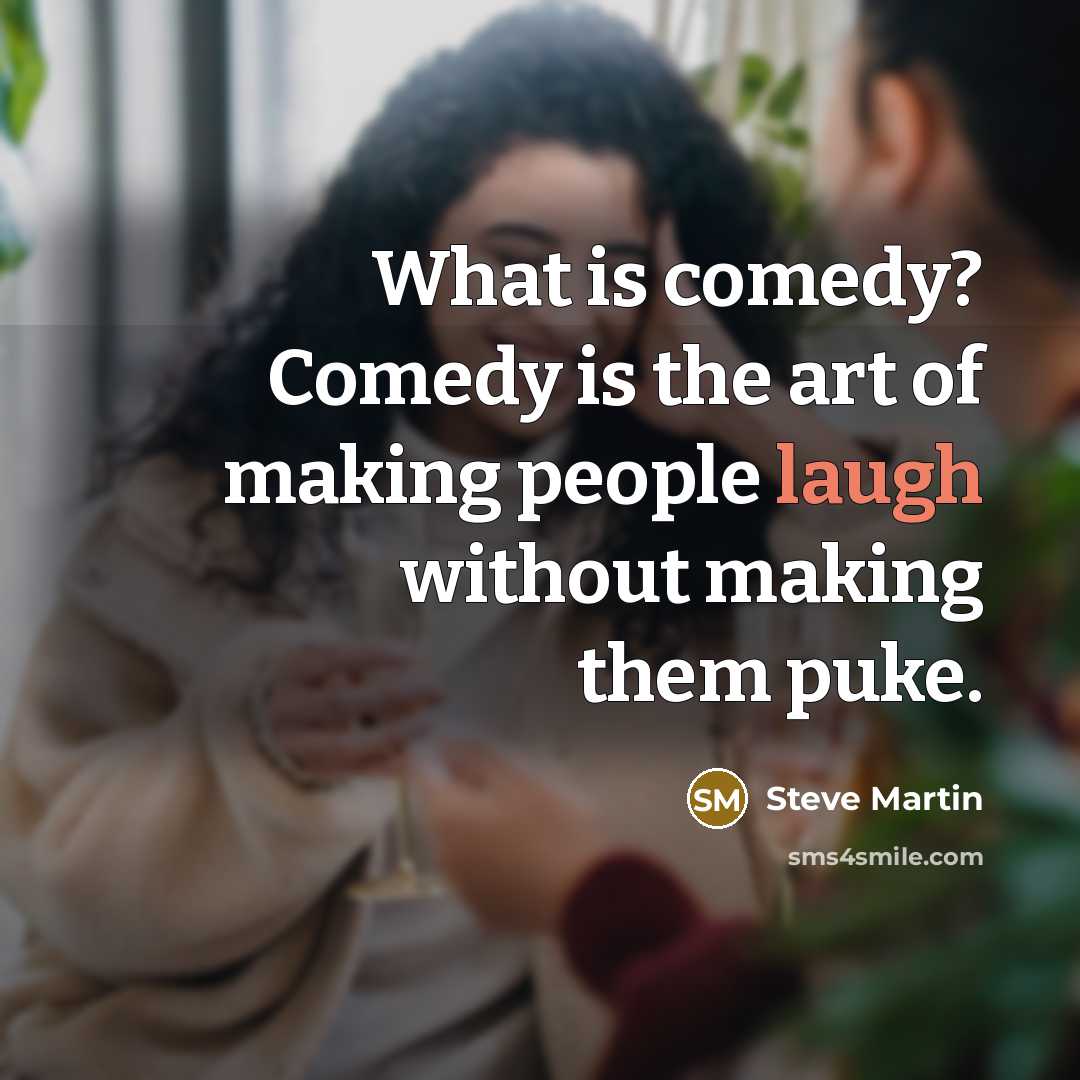 “What is comedy? Comedy is the art of making people…” quote by Steve Martin