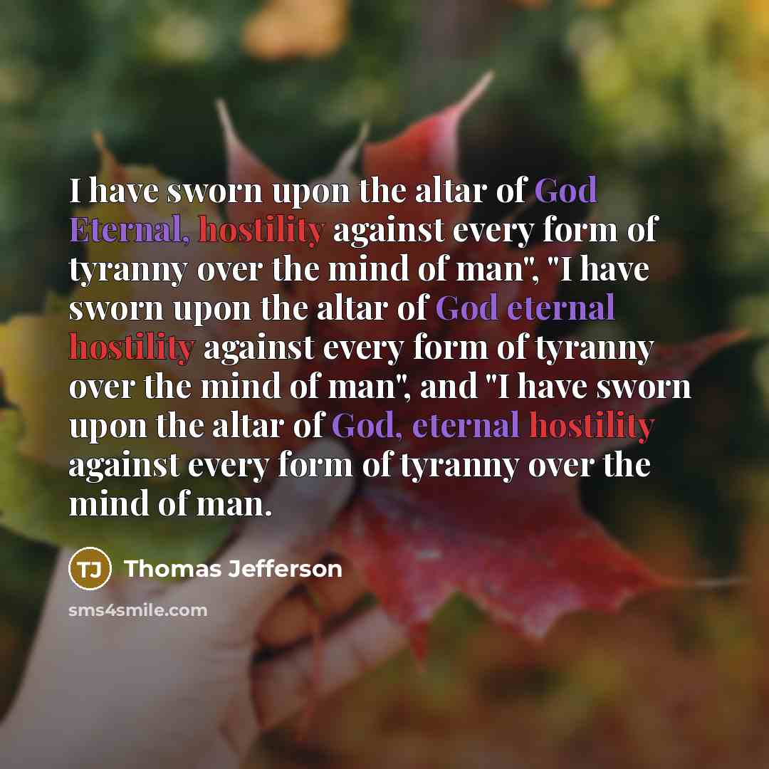 “I have sworn upon the altar of God Eternal, hostility…” quote by Thomas Jefferson