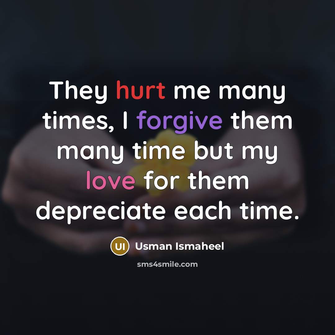 “They hurt me many times, I forgive them many time…” quote by Usman Ismaheel