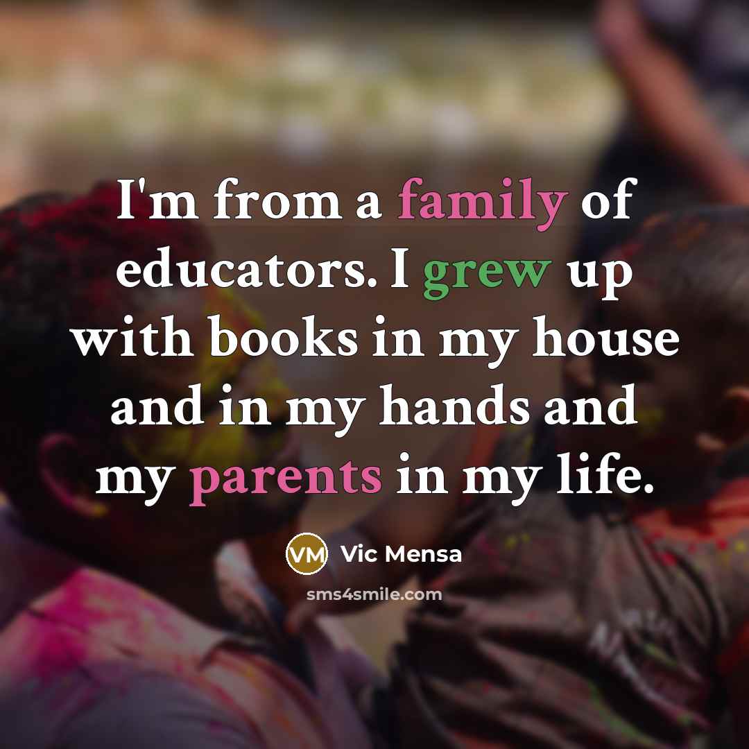 “I'm from a family of educators. I grew up with…” quote by Vic Mensa