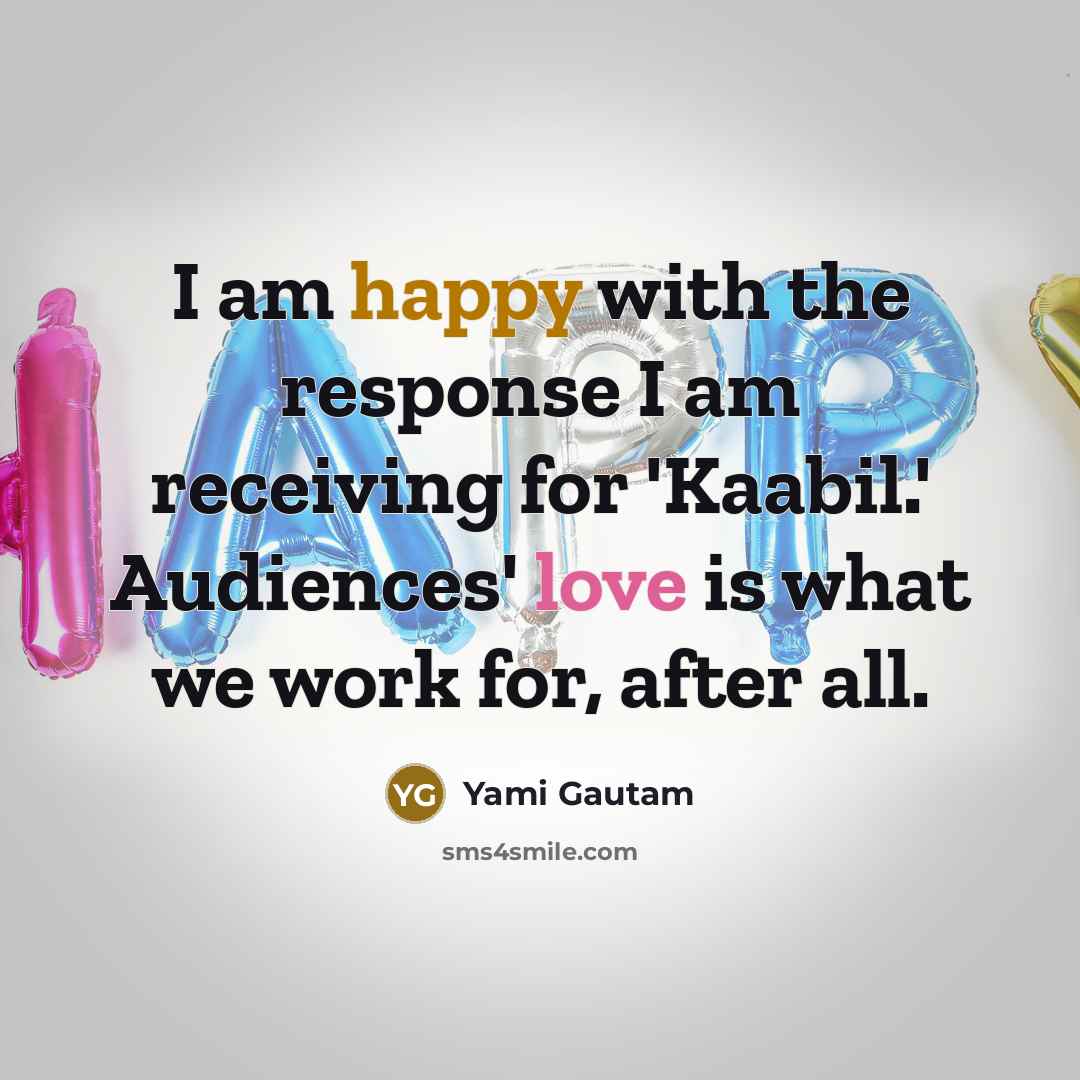 “I am happy with the response I am receiving for…” quote by Yami Gautam