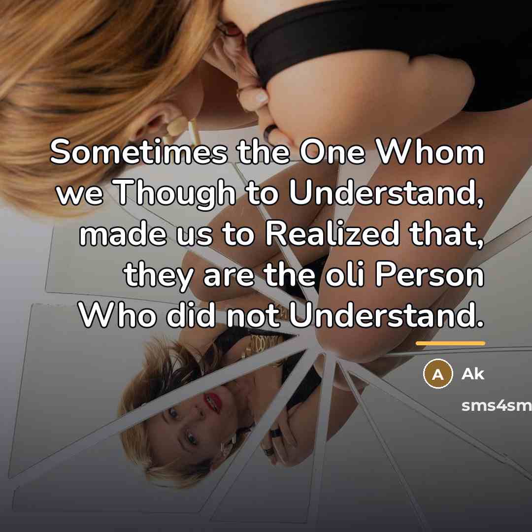 “Sometimes the One Whom we Though to Understand, made us…” quote by Ak