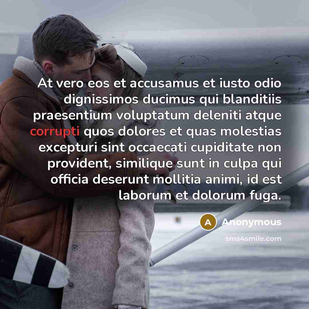 “At vero eos et accusamus et iusto odio dignissimos ducimus qui blanditiis praesentium voluptatum deleniti atque corrupti quos dolores et quas molestias excepturi sint occaecati cupiditate non provident, similique sunt in culpa qui officia deserunt mollitia animi, id est laborum et dolorum fuga.” quote by Anonymous