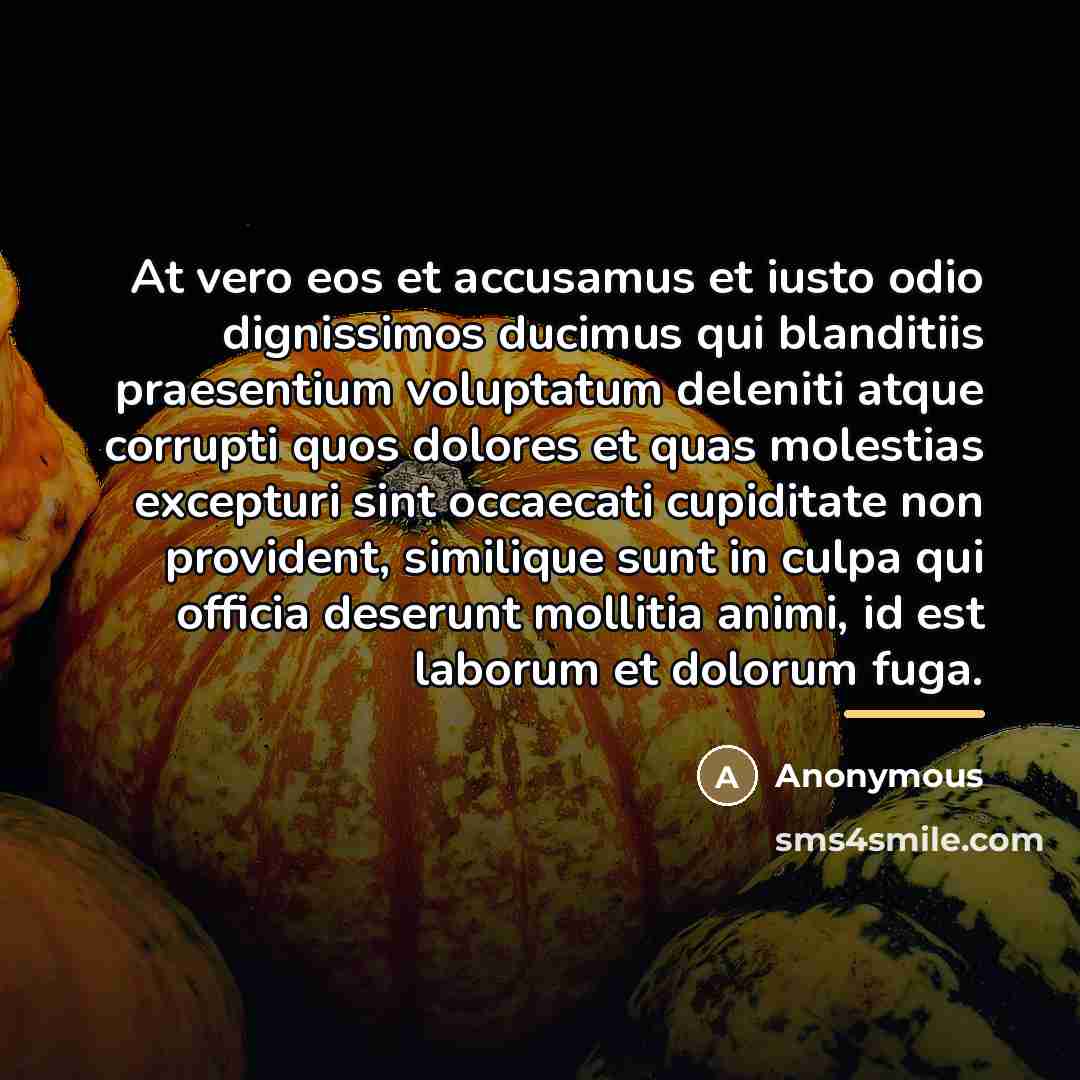 “At vero eos et accusamus et iusto odio dignissimos ducimus…” quote by Anonymous