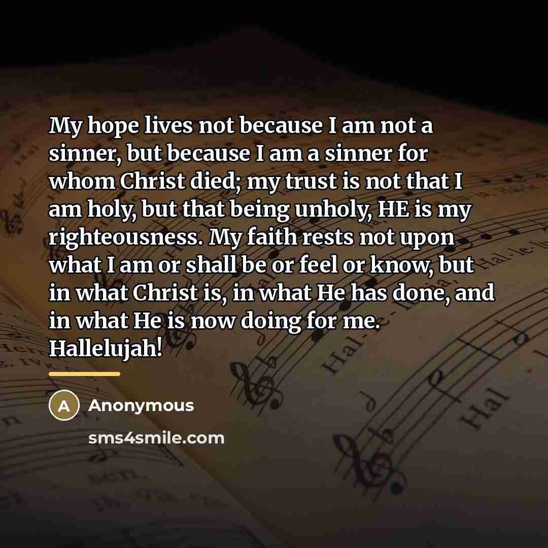 “My hope lives not because I am not a sinner,…” quote by Anonymous